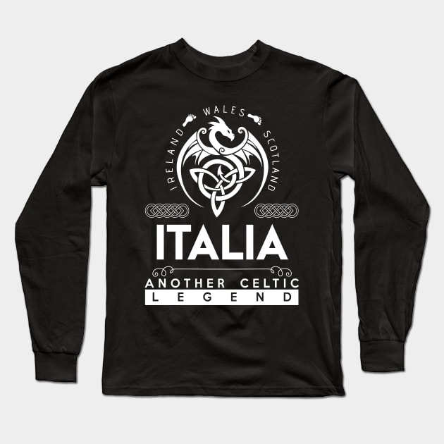 Italia Name T Shirt - Another Celtic Legend Italia Dragon Gift Item Long Sleeve T-Shirt by harpermargy8920